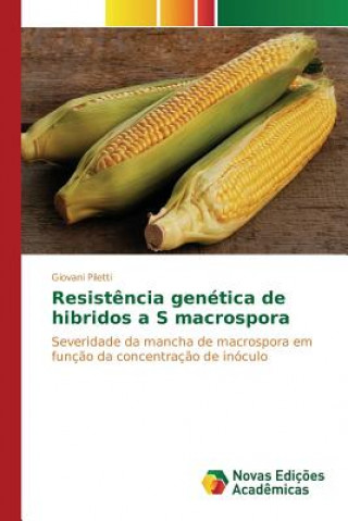 Könyv Resistencia genetica de hibridos a S macrospora Piletti Giovani