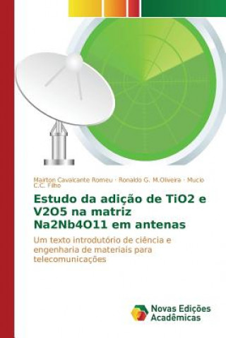 Książka Estudo da adicao de TiO2 e V2O5 na matriz Na2Nb4O11 em antenas Cavalcante Romeu Mairton