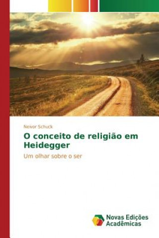 Buch O conceito de religiao em Heidegger SCHUCK NEIVOR