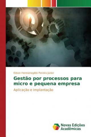 Kniha Gestao por processos para micro e pequena empresa PEREIRA J NIOR EDSON