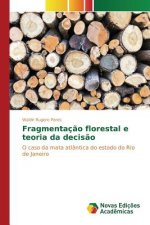 Könyv Fragmentacao florestal e teoria da decisao Rugero Peres Waldir