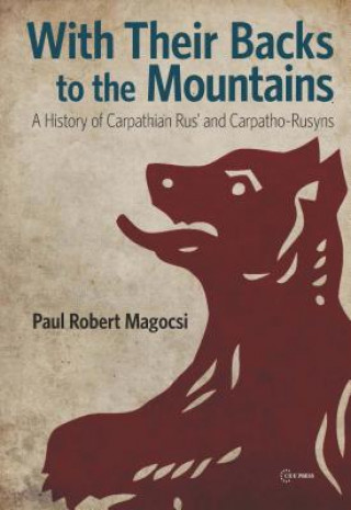 Könyv With Their Backs to the Mountains Paul Robert Magocsi