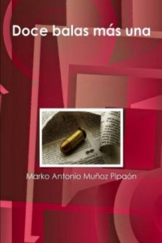 Könyv Doce balas mas una Marko Antonio Munoz Pipaon
