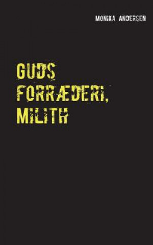 Book Guds forraederi, Milith MONIKA ANDERSEN