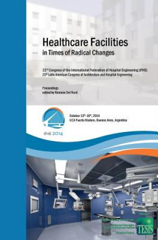 Kniha Healthcare Facilities in Times of Radical Changes. Proceedings of the 23rd Congress of the International Federation of Hospital Engineering (IFHE), 25 Romano Del Nord