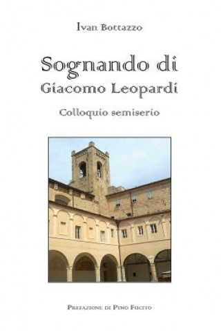 Carte Sognando di Giacomo Leopardi - colloquio semiserio Ivan Bottazzo