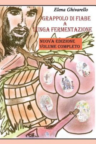 Buch Grappolo di fiabe a lunga fermentazione Elena Ghivarello