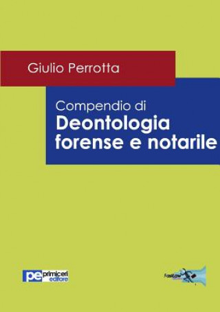 Kniha Compendio di Deontologia Forense e Notarile Giulio Perrotta
