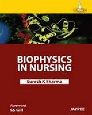 Könyv Biophysics in Nursing Suresh K. Sharma