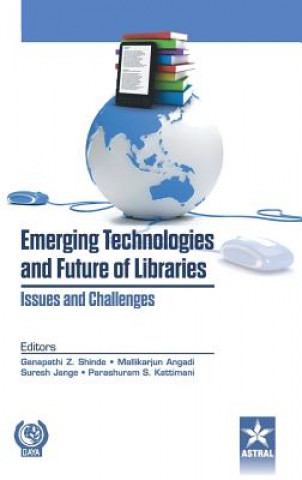 Buch Emerging Technologies and Future of Libraries Issues and Challenges Ganpati Z. Shinde