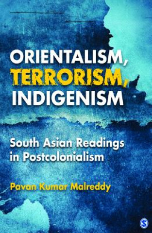 Kniha Orientalism, Terrorism, Indigenism Pavan Kumar Malreddy