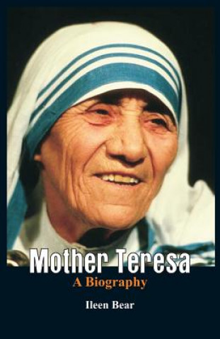Книга Mother Teresa- A Biography Ileen Bear