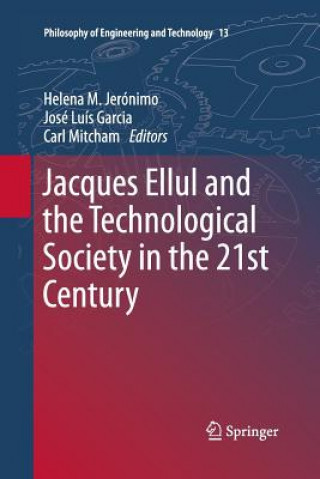 Könyv Jacques Ellul and the Technological Society in the 21st Century José Luís Garcia
