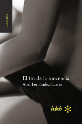 Kniha fin de la inocencia Abel Fernandez-Larrea