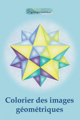 Kniha Colorier des images geometriques Sympsionics Design