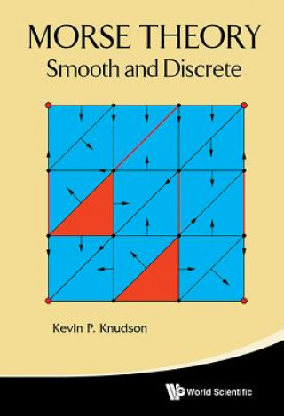 Книга Morse Theory: Smooth And Discrete Kevin P. Knudson