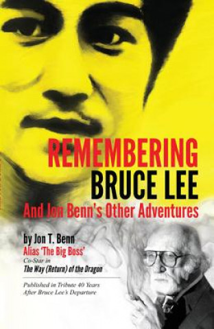 Kniha Remembering Bruce Lee Jon Benn