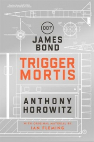 Könyv Trigger Mortis Anthony Horowitz