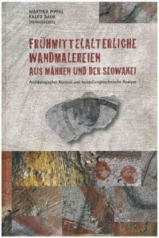 Kniha Frühmittelalterliche Wandmalereien aus Mähren und der Slowakei Martina Pippal