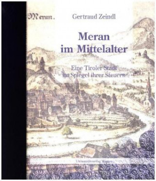 Kniha Meran im Mittelalter Gertraud Zeindl