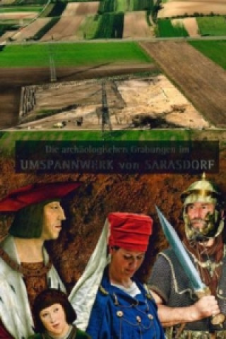Kniha Die archäologischen Grabungen im Umspannwerk von Sarasdorf Franz Sauer