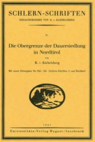 Kniha Die Obergrenze der Dauersiedlung in Nordtirol Raimund von Klebelsberg