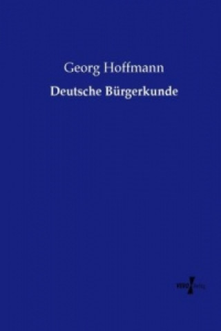 Könyv Deutsche Burgerkunde Georg Hoffmann