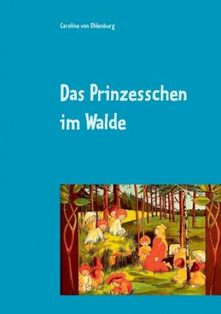 Книга Prinzesschen im Walde Caroline Von Oldenburg