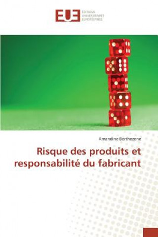 Книга Risque des produits et responsabilite du fabricant Berthezene Amandine