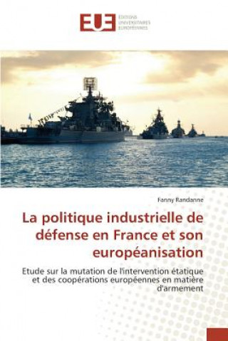 Carte Politique Industrielle de Defense En France Et Son Europeanisation Randanne-F