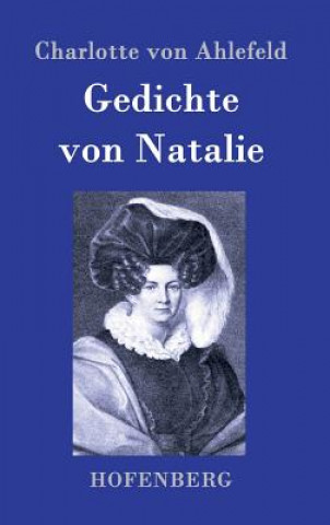 Buch Gedichte von Natalie Charlotte Von Ahlefeld