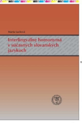 Buch Interlingválne homonymá v súčasných slovanských jazykoch Marta Lacková