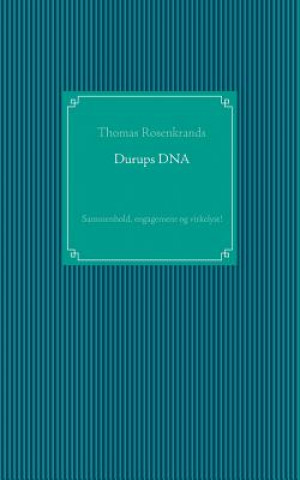 Книга Durups DNA - sammenhold, engagement og virkelyst! Thomas Rosenkrands