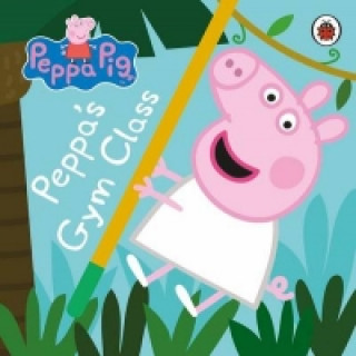 Könyv Peppa Pig: Peppa's Gym Class Ladybird