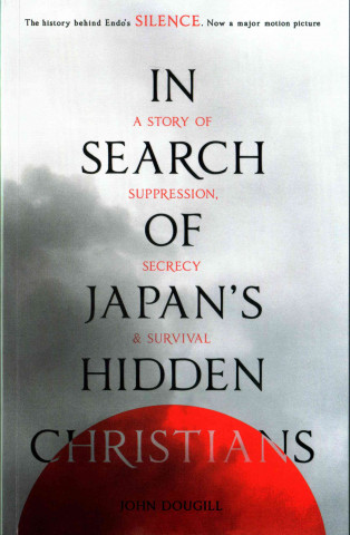 Kniha In Search of Japan's Hidden Christians John Dougill