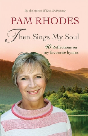 Kniha Then Sings My Soul Pam Rhodes