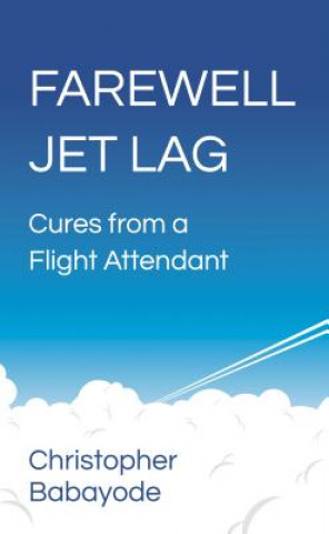 Könyv Farewell Jet Lag Christopher Babayode
