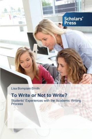 Knjiga To Write or Not to Write? Bompiani-Smith Lisa