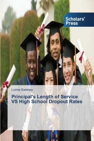 Книга Principal's Length of Service VS High School Dropout Rates Swinney Lurma