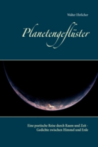 Knjiga Planetengeflüster Walter Ehrlicher