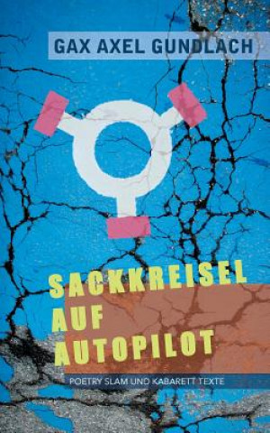 Kniha Sackkreisel auf Autopilot Gax Axel Gundlach