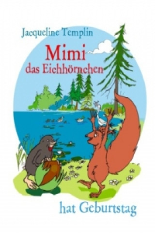 Könyv Mimi das Eichhörnchen hat Geburtstag Jacqueline Templin