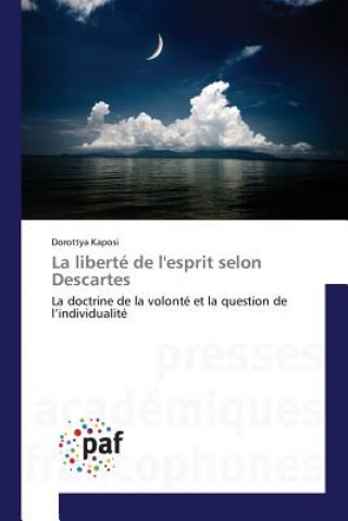Könyv La Liberte de l'Esprit Selon Descartes Kaposi-D