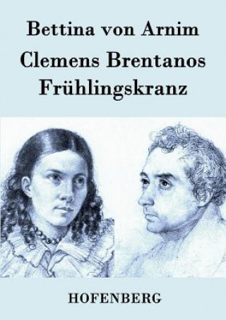 Carte Clemens Brentanos Fruhlingskranz Bettina Von Arnim