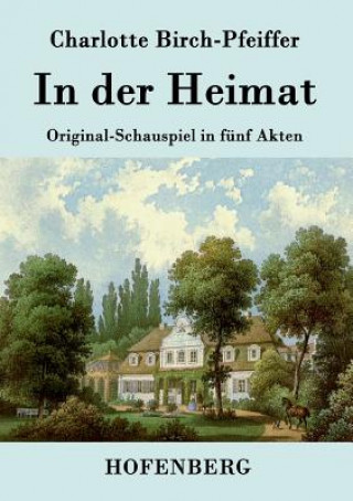 Kniha In der Heimat Charlotte Birch-Pfeiffer