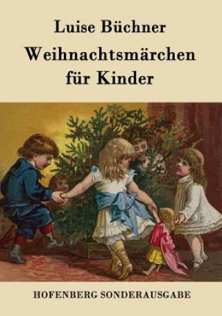 Książka Weihnachtsmarchen fur Kinder Luise Buchner