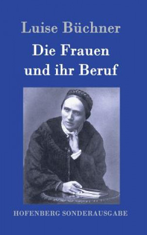 Könyv Frauen und ihr Beruf Luise Buchner