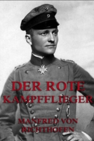 Kniha Der rote Kampfflieger Manfred Von Richthofen