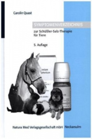 Kniha Symptomenverzeichnis zur Schüßler-Salz-Therapie für Tiere Carolin Quast