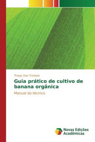 Könyv Guia pratico de cultivo de banana organica Dias Trindade Thiago
